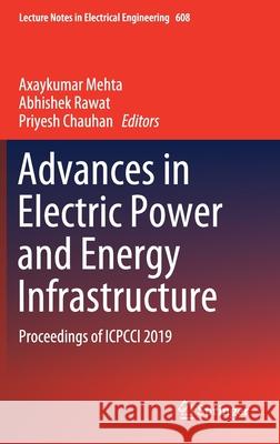 Advances in Electric Power and Energy Infrastructure: Proceedings of Icpcci 2019 Mehta, Axaykumar 9789811502057 Springer