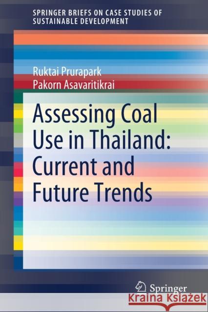 Assessing Coal Use in Thailand: Current and Future Trends Prurapark, Ruktai 9789811503757 Springer