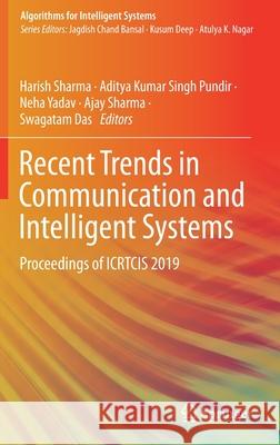 Recent Trends in Communication and Intelligent Systems: Proceedings of Icrtcis 2019 Sharma, Harish 9789811504259 Springer