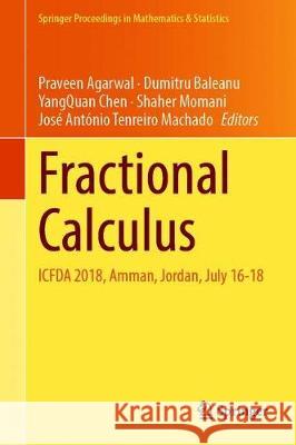 Fractional Calculus: Icfda 2018, Amman, Jordan, July 16-18 Agarwal, Praveen 9789811504297 Springer