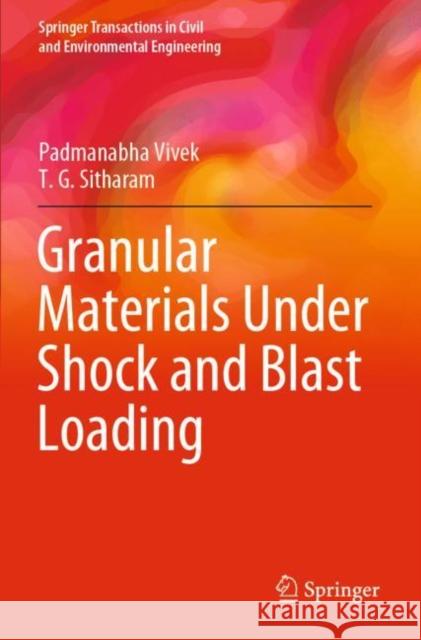 Granular Materials Under Shock and Blast Loading Padmanabha Vivek T. G. Sitharam 9789811504402 Springer