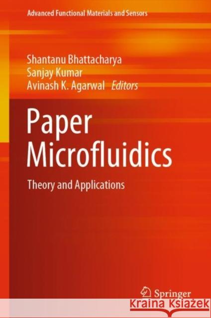 Paper Microfluidics: Theory and Applications Bhattacharya, Shantanu 9789811504884 Springer