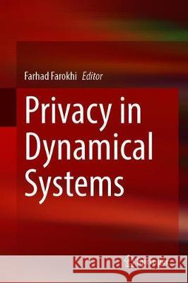 Privacy in Dynamical Systems Farhad Farokhi 9789811504921 Springer