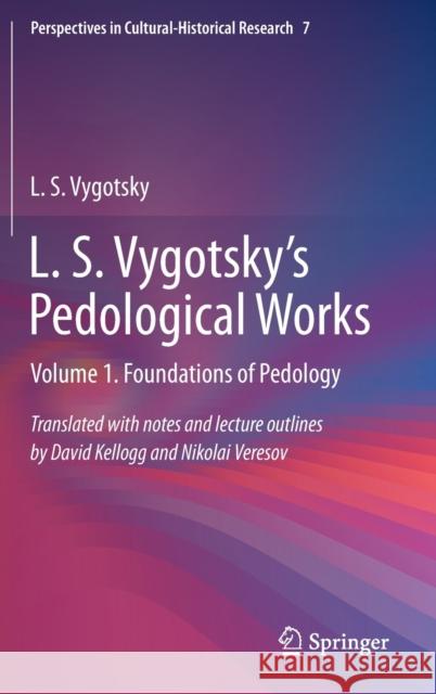 L. S. Vygotsky's Pedological Works: Volume 1. Foundations of Pedology Kellogg, David 9789811505270