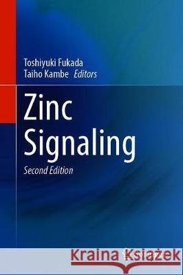 Zinc Signaling Toshiyuki Fukada Taiho Kambe 9789811505560 Springer