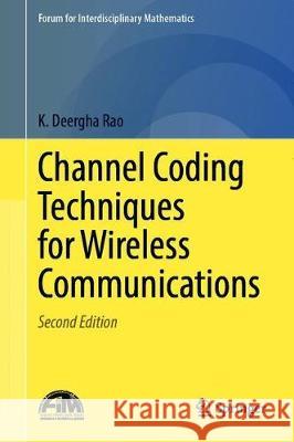 Channel Coding Techniques for Wireless Communications K. Deergha Rao 9789811505607 Springer