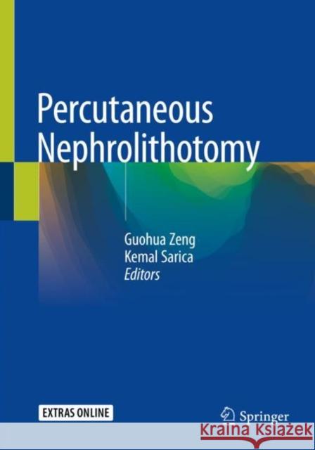 Percutaneous Nephrolithotomy Guohua Zeng Kemal Sarica 9789811505775