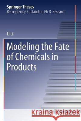 Modeling the Fate of Chemicals in Products Li Li 9789811505812 Springer