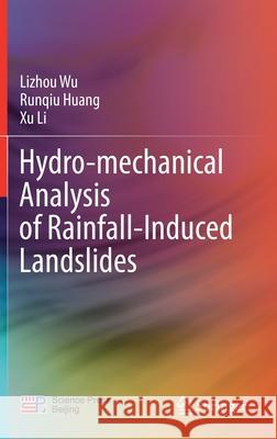 Hydro-Mechanical Analysis of Rainfall-Induced Landslides Wu, Lizhou 9789811507601 Springer