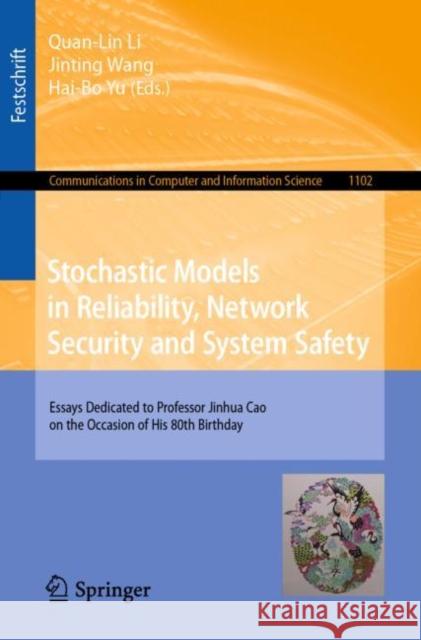 Stochastic Models in Reliability, Network Security and System Safety: Essays Dedicated to Professor Jinhua Cao on the Occasion of His 80th Birthday Li, Quan-Lin 9789811508639 Springer