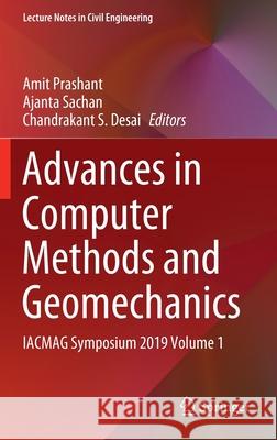 Advances in Computer Methods and Geomechanics: Iacmag Symposium 2019 Volume 1 Prashant, Amit 9789811508851