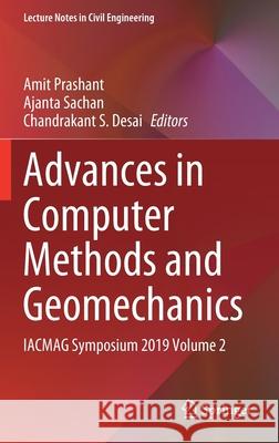 Advances in Computer Methods and Geomechanics: Iacmag Symposium 2019 Volume 2 Prashant, Amit 9789811508899