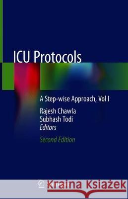 ICU Protocols: A Step-Wise Approach, Vol I Chawla, Rajesh 9789811508974 Springer