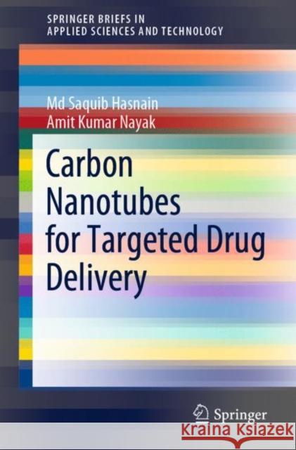 Carbon Nanotubes for Targeted Drug Delivery MD Saquib Hasnain Amit Kumar Nayak 9789811509094 Springer