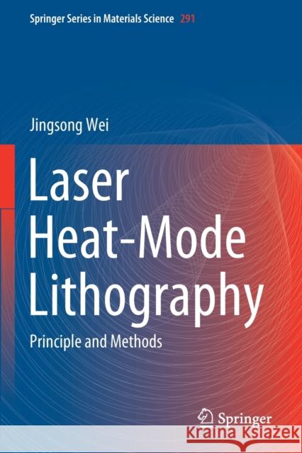 Laser Heat-Mode Lithography: Principle and Methods Jingsong Wei 9789811509452 Springer