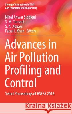 Advances in Air Pollution Profiling and Control: Select Proceedings of Hsfea 2018 Siddiqui, Nihal Anwar 9789811509537