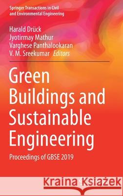 Green Buildings and Sustainable Engineering: Proceedings of Gbse 2019 Drück, Harald 9789811510625 Springer