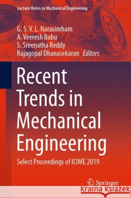 Recent Trends in Mechanical Engineering: Select Proceedings of Icime 2019 Narasimham, G. S. V. L. 9789811511233 Springer