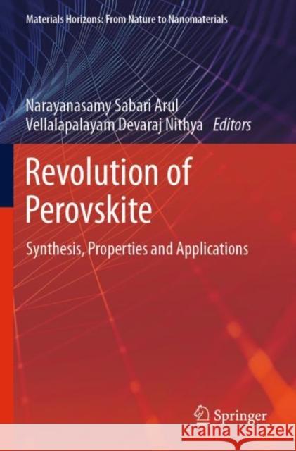 Revolution of Perovskite: Synthesis, Properties and Applications Narayanasamy Sabari Arul Vellalapalayam Devaraj Nithya 9789811512698 Springer