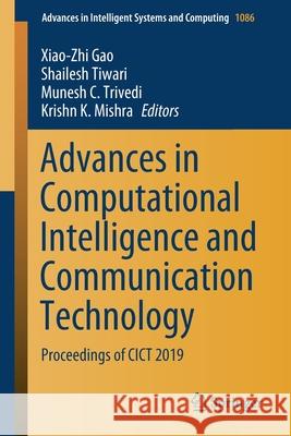 Advances in Computational Intelligence and Communication Technology: Proceedings of Cict 2019 Gao, Xiao-Zhi 9789811512742 Springer