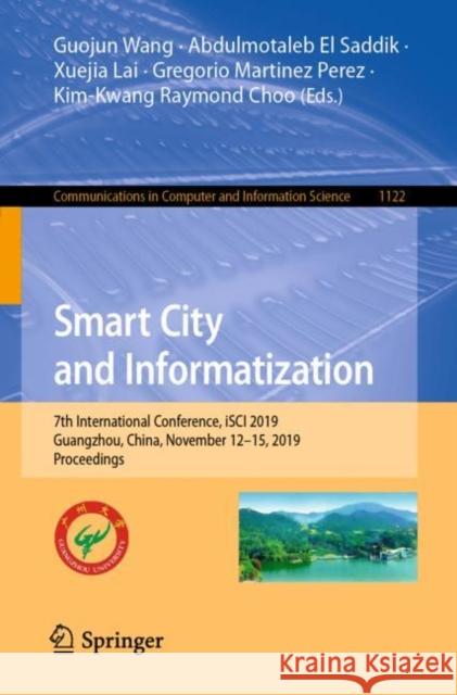 Smart City and Informatization: 7th International Conference, Isci 2019, Guangzhou, China, November 12-15, 2019, Proceedings Wang, Guojun 9789811513008