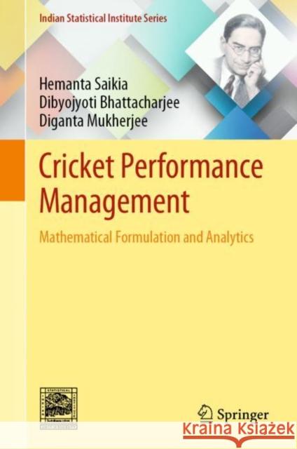 Cricket Performance Management: Mathematical Formulation and Analytics Saikia, Hemanta 9789811513534 Springer