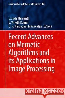 Recent Advances on Memetic Algorithms and Its Applications in Image Processing Hemanth, D. Jude 9789811513619 Springer
