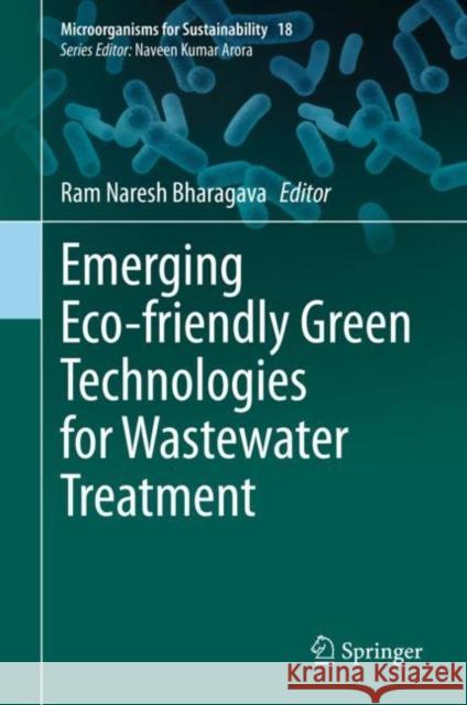 Emerging Eco-Friendly Green Technologies for Wastewater Treatment Bharagava, Ram Naresh 9789811513893 Springer