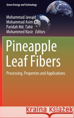 Pineapple Leaf Fibers: Processing, Properties and Applications Jawaid, Mohammad 9789811514159 Springer