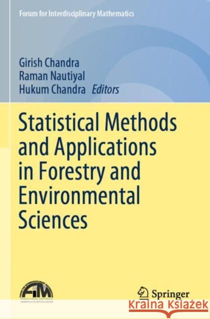 Statistical Methods and Applications in Forestry and Environmental Sciences Girish Chandra Raman Nautiyal Hukum Chandra 9789811514784