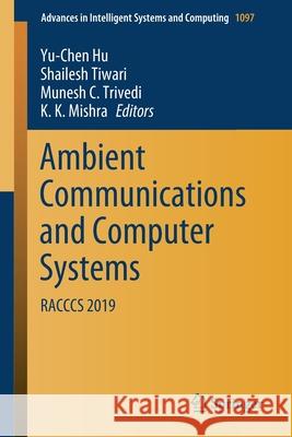 Ambient Communications and Computer Systems: Racccs 2019 Hu, Yu-Chen 9789811515170 Springer