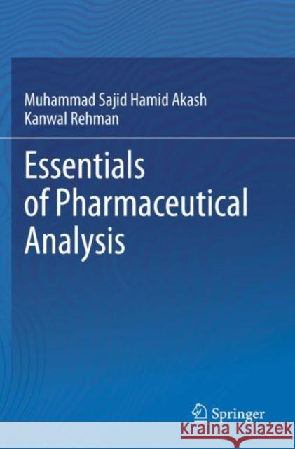 Essentials of Pharmaceutical Analysis Akash, Muhammad Sajid Hamid, Rehman, Kanwal 9789811515491