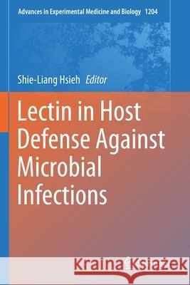 Lectin in Host Defense Against Microbial Infections Shie-Liang Hsieh 9789811515828 Springer