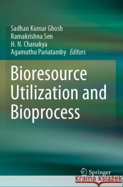 Bioresource Utilization and Bioprocess  9789811516092 Springer Singapore
