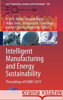 Intelligent Manufacturing and Energy Sustainability: Proceedings of Icimes 2019 Reddy, A. N. R. 9789811516153 Springer