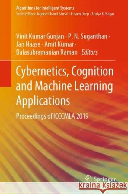 Cybernetics, Cognition and Machine Learning Applications: Proceedings of Icccmla 2019 Gunjan, Vinit Kumar 9789811516313 Springer