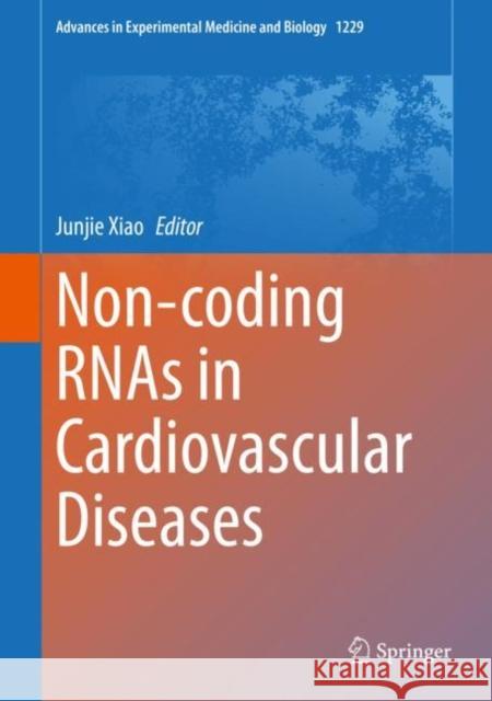 Non-Coding Rnas in Cardiovascular Diseases Xiao, Junjie 9789811516702 Springer