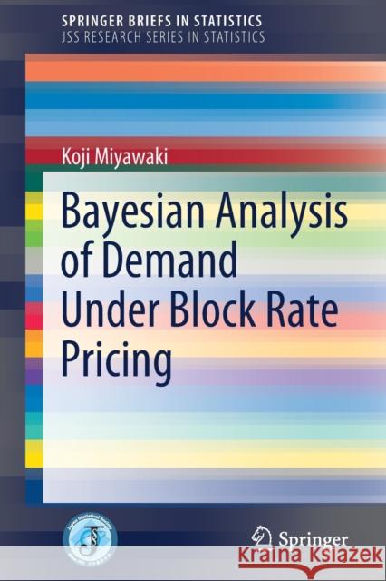 Bayesian Analysis of Demand Under Block Rate Pricing Koji Miyawaki 9789811518560 Springer