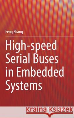 High-Speed Serial Buses in Embedded Systems Zhang, Feng 9789811518676