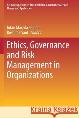 Ethics, Governance and Risk Management in Organizations Intan Marzita Saidon Roshima Said 9789811518829 Springer