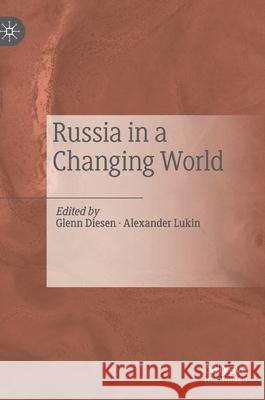 Russia in a Changing World Glenn Diesen Alexander Lukin 9789811518942 Palgrave MacMillan