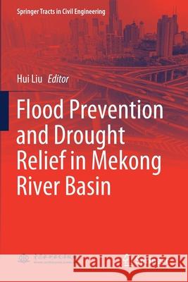 Flood Prevention and Drought Relief in Mekong River Basin Hui Liu 9789811520082 Springer