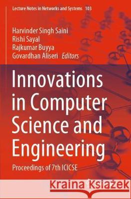 Innovations in Computer Science and Engineering: Proceedings of 7th Icicse Harvinder Singh Saini Rishi Sayal Rajkumar Buyya 9789811520457 Springer