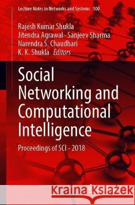 Social Networking and Computational Intelligence: Proceedings of Sci-2018 Shukla, Rajesh Kumar 9789811520709 Springer
