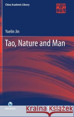 Tao, Nature and Man Yuelin Jin 9789811521003 Springer