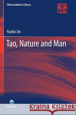 Tao, Nature and Man Yuelin Jin 9789811521034