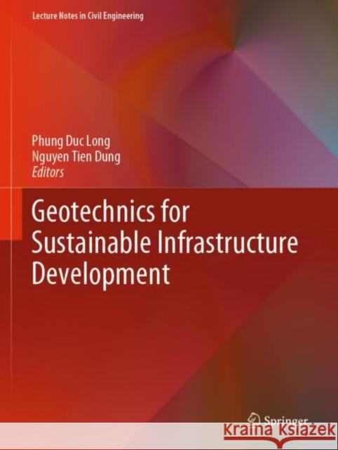 Geotechnics for Sustainable Infrastructure Development Duc Long, Phung 9789811521836