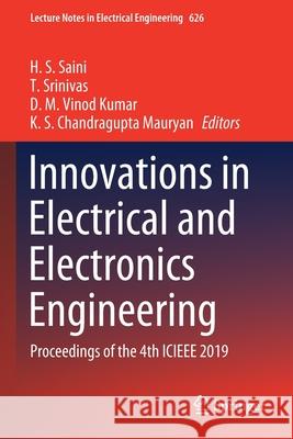 Innovations in Electrical and Electronics Engineering: Proceedings of the 4th Icieee 2019 H. S. Saini T. Srinivas D. M. Vino 9789811522581 Springer