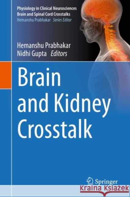 Brain and Kidney CrossTalk Prabhakar, Hemanshu 9789811523243 Springer