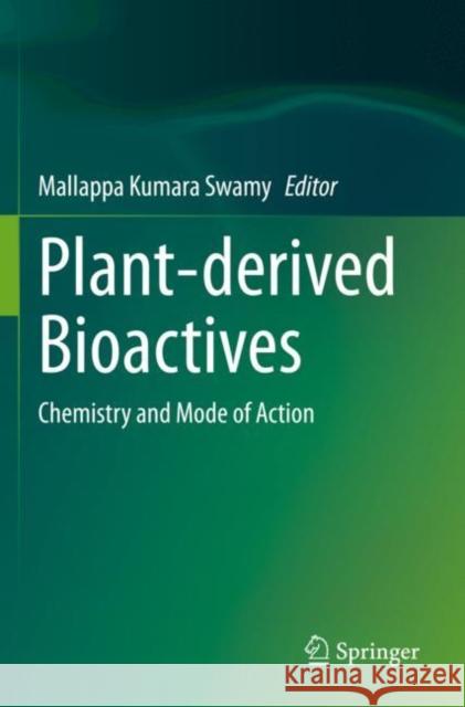 Plant-Derived Bioactives: Chemistry and Mode of Action Mallappa Kumara Swamy 9789811523632